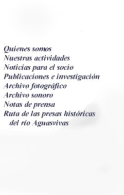 Quienes somos, actividades, noticias, publicaciones, archivos, notas de presna, ruta de las presas del Aguasvivas. Blesa Teruel. El Hocino