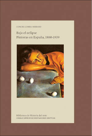 Libro 'Bajo el eclipse. Pintoras en España, 1880-1939' Concha Lomba.