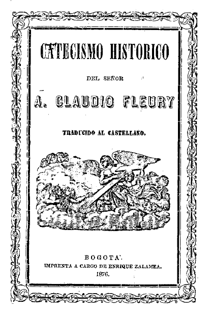 Catecismo histórico del abad de Fleury (1876)