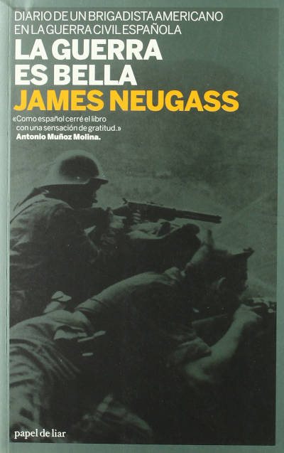 Diario del poeta James Neugass como personal de sanidad en la inmediata retaguardia del frente en la guerra de España.