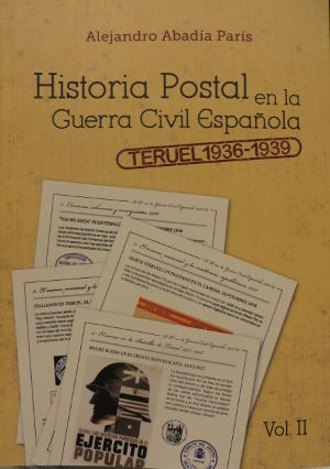 Segundo volumen Historia Postal Guerra Civil Teruel (por Alejandro Abadia)(2017)