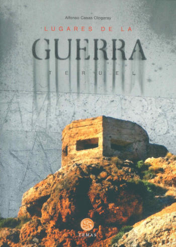 Lugares de la guerra : Teruel - Aragón (2023) libro.