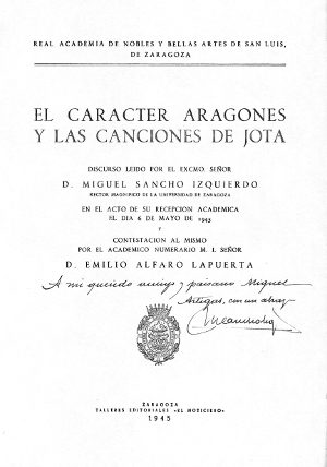 El carácter aragonés y las canciones de Jota. Miguel Sancho Izquierdo. Emilio Alfaro. portada dedicada a Miguel Artigas